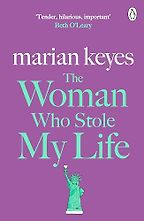 The Woman Who Stole My Life by Marian Keyes The Woman Who Stole My Life by Marian Keyes