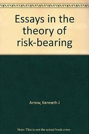 The best books on Risk Management - Essays in the Theory of Risk-Bearing by Kenneth J Arrow The best books on Risk Management - Essays in the Theory of Risk-Bearing by Kenneth J Arrow