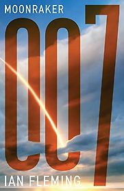 Moonraker by Ian Fleming Moonraker by Ian Fleming