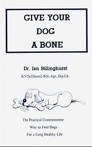 Give Your Dog a Bone by Ian Billinghurst Give Your Dog a Bone by Ian Billinghurst