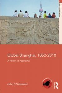 The Best China Books of 2022 - Global Shanghai, 1850-2010 by Jeffrey Wasserstrom