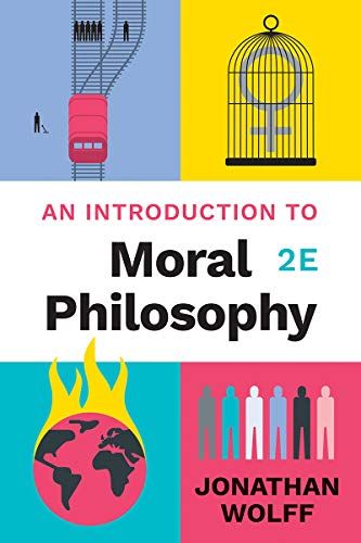 An Introduction to Moral Philosophy by Jonathan Wolff