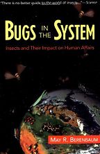 Bugs in the System by May Berenbaum