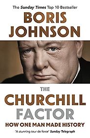 History Books by Tory Politicians - The Churchill Factor: How One Man Made History by Boris Johnson History Books by Tory Politicians - The Churchill Factor: How One Man Made History by Boris Johnson