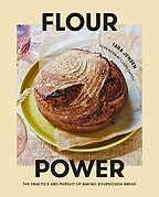 The Best Cookbooks of 2022 - Flour Power: The Practice and Pursuit of Baking Sourdough Bread by Tara Jenson The Best Cookbooks of 2022 - Flour Power: The Practice and Pursuit of Baking Sourdough Bread by Tara Jenson