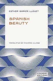 The Best Mediterranean Novels - Spanish Beauty Esther García Llovet and Richard Village (translator) The Best Mediterranean Novels - Spanish Beauty Esther García Llovet and Richard Village (translator)