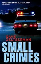 Small Crimes by Dave Zeltserman Small Crimes by Dave Zeltserman