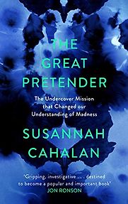 The Great Pretender by Susannah Cahalan The Great Pretender by Susannah Cahalan