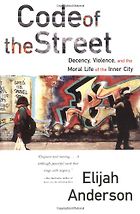 The best books on Gang Crime - Code of the Street by Elijah Anderson