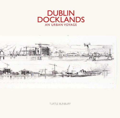 Dublin Docklands by Turtle Bunbury