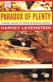 The best books on Food and the City - Paradox of Plenty by Harvey Levenstein The best books on Food and the City - Paradox of Plenty by Harvey Levenstein