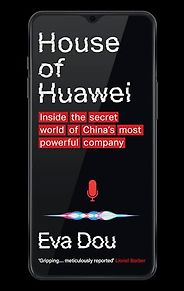 Notable Nonfiction Books of Early 2025 - House of Huawei: The Secret History of China's Most Powerful Company by Eva Dou Notable Nonfiction Books of Early 2025 - House of Huawei: The Secret History of China's Most Powerful Company by Eva Dou