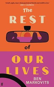 The Rest of Our Lives by Benjamin Markovits The Rest of Our Lives by Benjamin Markovits