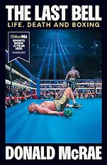 The Best Sports Books of 2025 - The Last Bell: Life, Death and Boxing by Donald McRae The Best Sports Books of 2025 - The Last Bell: Life, Death and Boxing by Donald McRae