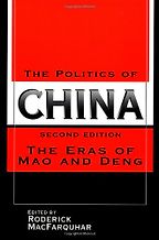 The Politics of China by Roderick MacFarquhar & Roderick MacFarquhar (ed) The Politics of China by Roderick MacFarquhar & Roderick MacFarquhar (ed)