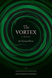 The Vortex by José Eustasio Rivera The Vortex by José Eustasio Rivera