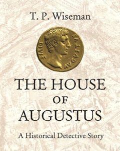 The best books on Augustus - The House of Augustus: A Historical Detective Story by Peter Wiseman