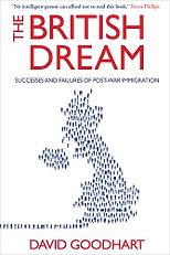 The best books on Immigration and Multiculturalism in Britain - The British Dream by David Goodhart
