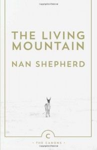 The Best Hiking Memoirs - The Living Mountain by Nan Shepherd