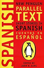 The Best Books for Learning Spanish - Short Stories in Spanish: New Penguin Parallel Text ed. John L King