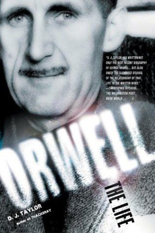 Orwell: The Life by D J Taylor