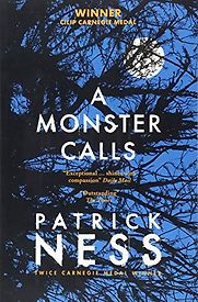 A Monster Calls by Patrick Ness A Monster Calls by Patrick Ness