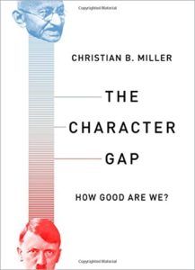 The best books on Moral Character - The Character Gap: How Good Are We? by Christian B Miller
