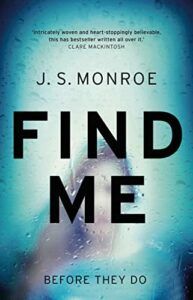 The Best Psychological Thrillers - Find Me by J.S. Monroe