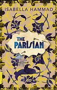 The Best Historical Fiction: The 2020 Walter Scott Prize Shortlist - The Parisian by Isabella Hammad The Best Historical Fiction: The 2020 Walter Scott Prize Shortlist - The Parisian by Isabella Hammad