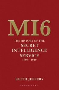 The best books on Covert Action - MI6: The History of the Secret Intelligence Service 1909-1949 by Keith Jeffery