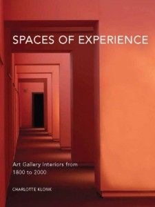 The best books on Contemporary Art - Spaces of Experience Art Gallery Interiors from 1800 to 2000 by Charlotte Klonk
