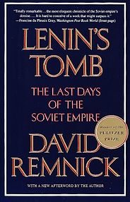 The best books on Contemporary Russia - Lenin's Tomb by David Remnick The best books on Contemporary Russia - Lenin's Tomb by David Remnick