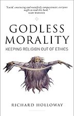 The best books on Morality Without God - Godless Morality by Richard Holloway