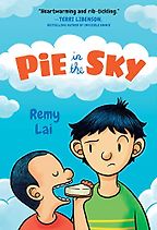 The Best Kidsā Books of 2019 - Pie in the Sky by Remy Lai The Best Kidsā Books of 2019 - Pie in the Sky by Remy Lai