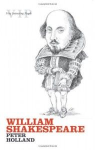 The best books on Shakespeare’s Life - William Shakespeare by Peter Holland