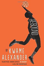 Rebound by Kwame Alexander Rebound by Kwame Alexander