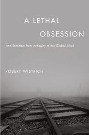 The best books on Anti-Semitism - A Lethal Obsession by Robert S Wistrich The best books on Anti-Semitism - A Lethal Obsession by Robert S Wistrich