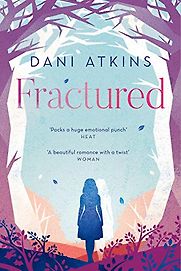 Fractured by Dani Atkins Fractured by Dani Atkins