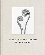 The Best Books by Artists - Robert Voit: The Alphabet of New Plants by Robert Voit The Best Books by Artists - Robert Voit: The Alphabet of New Plants by Robert Voit