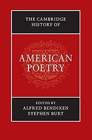 The Best American Poetry - The Cambridge History of American Poetry by Alfred Bendixen & Stephen Burt (eds.) The Best American Poetry - The Cambridge History of American Poetry by Alfred Bendixen & Stephen Burt (eds.)