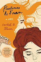 The best books on Friendship - Paulina and Fran by Rachel B Glaser The best books on Friendship - Paulina and Fran by Rachel B Glaser