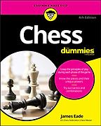 Chess for Dummies by James Eade Chess for Dummies by James Eade