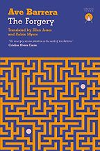 The Forgery by Ave Barrera, translated by Ellen Jones & Robin Myers The Forgery by Ave Barrera, translated by Ellen Jones & Robin Myers