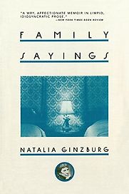 Family Sayings by Natalia Ginzburg Family Sayings by Natalia Ginzburg