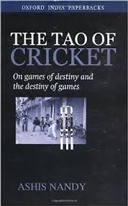 The best books on Sportsmanship and Cheating - The Tao of Cricket by Ashis Nandy The best books on Sportsmanship and Cheating - The Tao of Cricket by Ashis Nandy