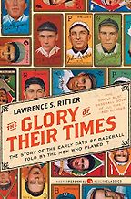 The best books on Baseball - The Glory of Their Times by Lawrence S Ritter The best books on Baseball - The Glory of Their Times by Lawrence S Ritter