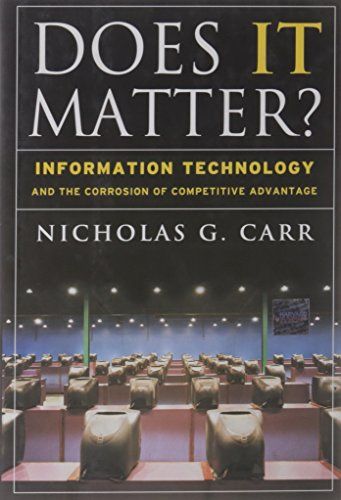 Does IT Matter? by Nicholas Carr