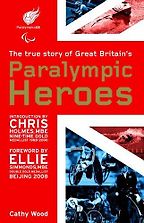 The best books on The Spirit of Sport - Paralympic Heroes by Cathy Wood