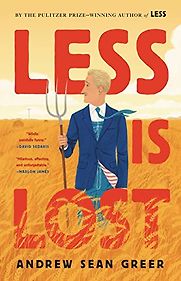 Less is Lost by Andrew Sean Greer Less is Lost by Andrew Sean Greer