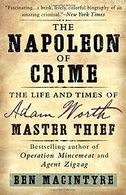 The best books on Art Crime - The Napoleon of Crime by Ben Macintyre The best books on Art Crime - The Napoleon of Crime by Ben Macintyre